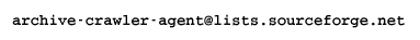 archive -dash- crawler -dash- agent, @at@ lists .dot. sourceforge .dot. net